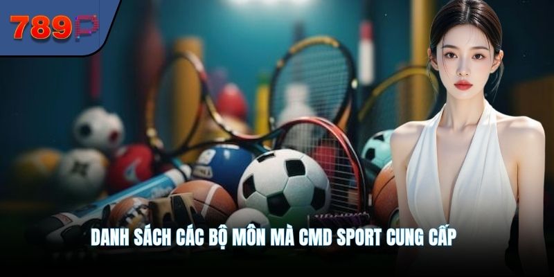 Danh sách các bộ môn mà CMD sport cung cấp