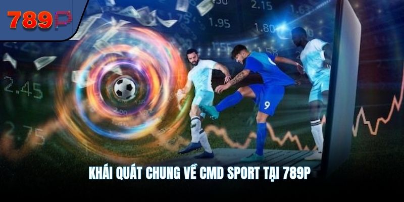 Khái quát chung về CMD sport tại 789P