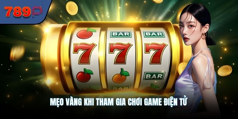 Mẹo vàng khi tham gia chơi game điện tử